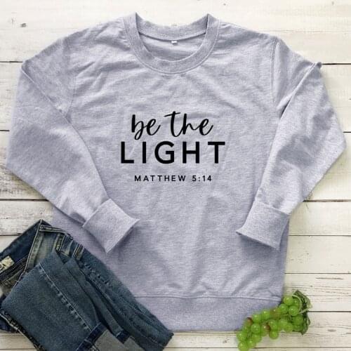 Be The Light Matthew 5:14 Sweatshirt Casual Unisex Christian Bible Pullovers Catholic Women Religion Inspirational Sweatshirts