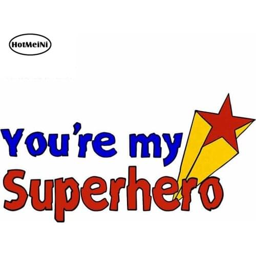 HotMeiNi 13cm x 6.6cm for You're My Superhero Sign Funny Car Stickers RV VAN 3D DIY Fine Decal Vinyl JDM Trunk Truck Graphics