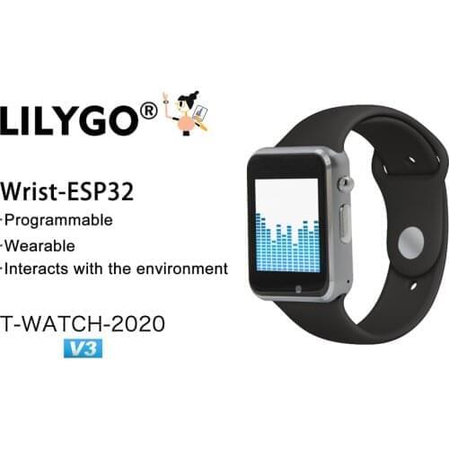 LILYGO T-WATCH-2020 V3 Microphone IPS Touchable ESP32 WIFI Bluetooth Vibration Motor Speaker Three-axis Accelerometer Pedometer