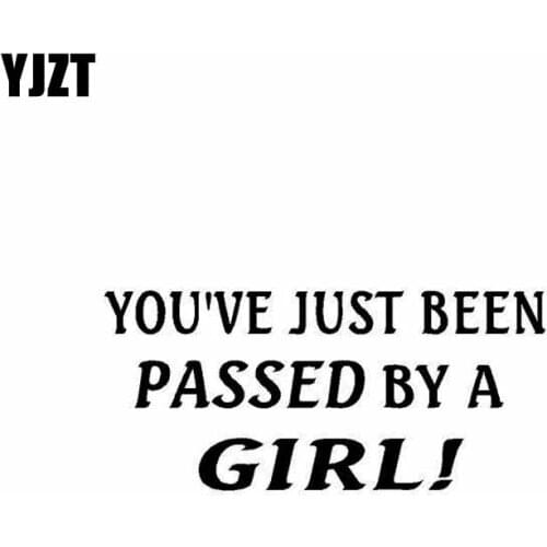 YJZT 15.2CM*7.5CM VINYL DECAL YOU'VE JUST BEEN PASSED BY A GIRL FAST DRIVE FUN CAR STICKER Black/Silver C10-01850
