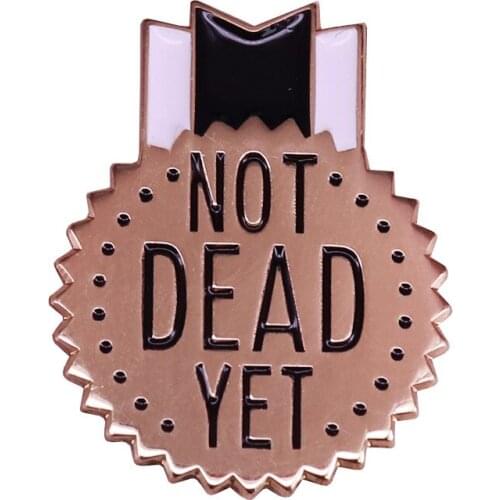 Medal of Honor Enamel Pin NOT DEAD YET Clothes Shirt Jeans Brooch Badge Charm Pins Metal Brooches for Women