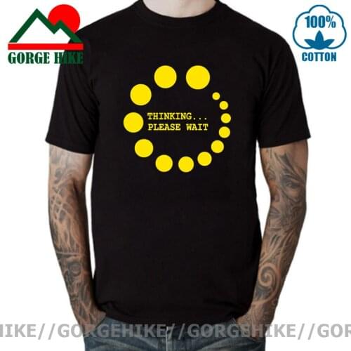 GorgeHike Thinking Please Wait T Shirt Graphic Funny Design High Qaulity Soft Cotton Tops Tee Gifts Tshirt Oversized Tops Tshirt