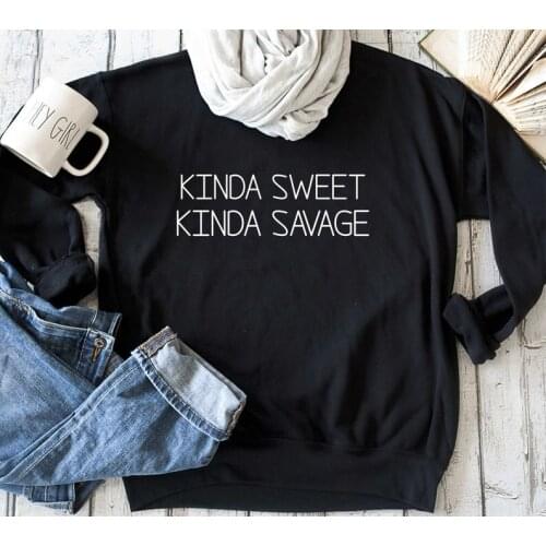 Skuggnas New Arrival Kind Sweet Kind savage Sweatshirt Cute Jumper For Women Gift For Best Friend Aesthetic Clothing drop ship