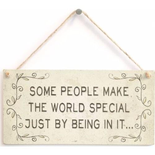 Meijiafei Some people make the world special just by being in it.. - Sweet Home Accessory Gift Sign For Special Loved One 10"x5"