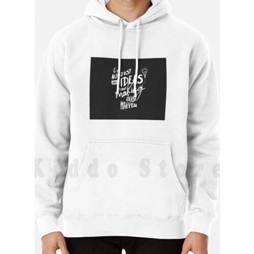 ItS Not Just About Ideas ItS About Making Ideas Happen hoodie long sleeve Its Not Just About