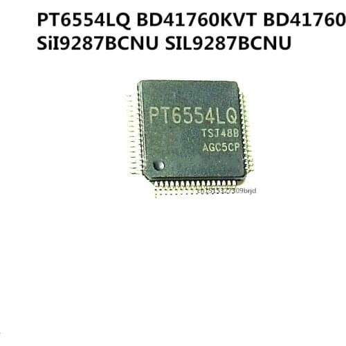 Original 2pcs/ PT6554LQ SiI9287BCNU SIL9287BCNU BD41760KVT BD41760 QFN QFP
