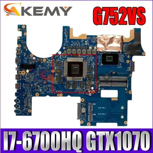 Akemy Laptop motherboard for ASUS ROG G752VS original mainboard CM236 I7-6700HQ GTX1070-8G