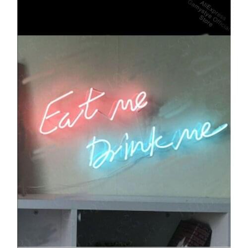 Eat Me Drink Me Gift Neon Signs Real Glass Tube Beer Bar Pub Handmade Home Personalized Custom Tube Neon Shop Cool Neon Signs