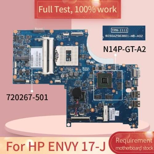 For HP ENVY 17-J 6050A2563801 720267-501 HM87 N14P-GT-A2 notebook motherboard Mainboard full test 100% work