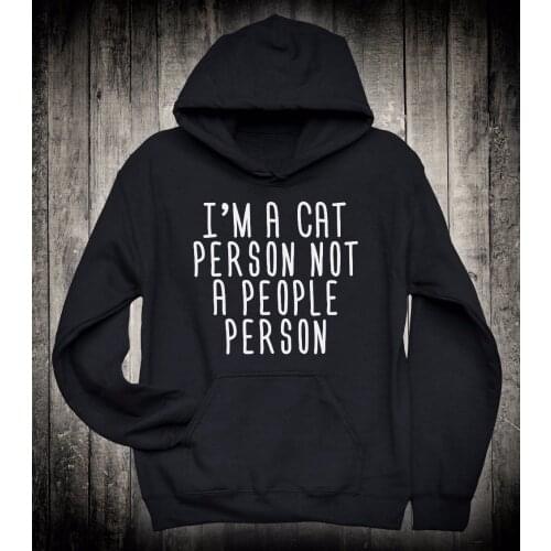 Im A Cat Person Not A People Person Funny Introvert Slogan Hoodie Pet Kitten Owner Sweatshirt Emo Antisocial Clothing hoodie