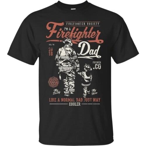 2019 Short Sleeve O-Neck Firefighter Dad T-shirt, Like Normal Dad Just Way Cooler Shirt, Firefighter G Cotton Tee Shirt