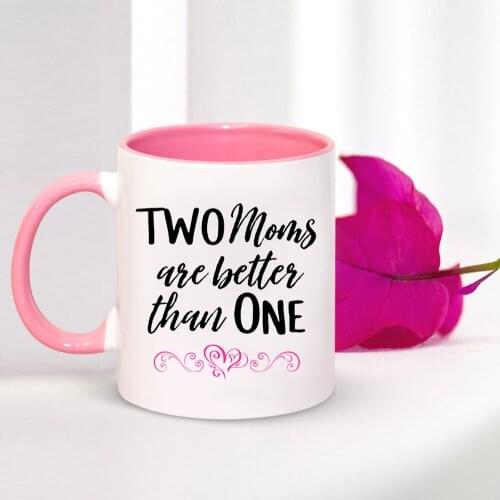 Two moms are better than one Coffee Mug 11oz Pink Ceramic Mom Birthday Gift mother day Tea Cup Surprise Gift