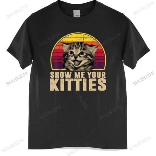 Tshirt men cotton tops Show Me Your Kitties Cat Lover Vintage Version Funny Gift Vintage Black men t shirt euro size