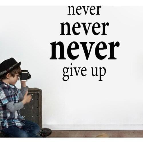 Free shipping Never Give Up Decorative Sticker Waterproof Home Decor For Kids Rooms Decoration Mural Custom
