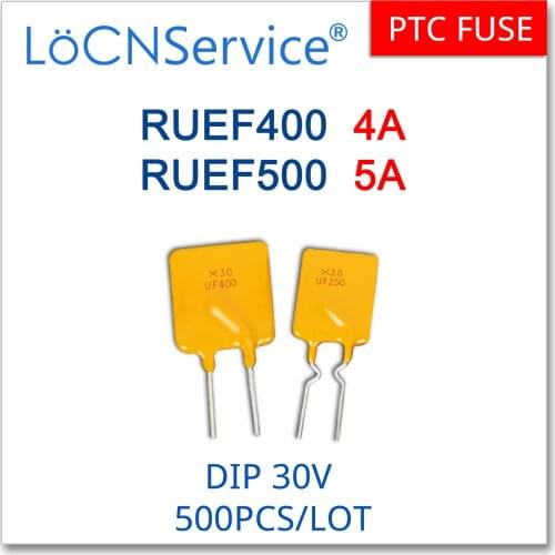 LoCNService 500PCS RUEF400 RUEF500 30V 4A 5A UF400 UF500 Resettable Fuse PTC DIP Chinese High Quality