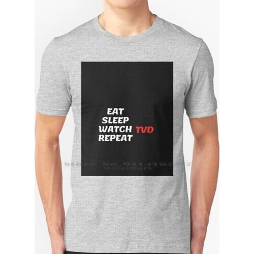 Eat Sleep Watch Tvd Repeat T Shirt 100% Pure Cotton Tvd Damon Salvatore Elena Gilbert Caroline Forbes Stefan Salvatore Bonnie