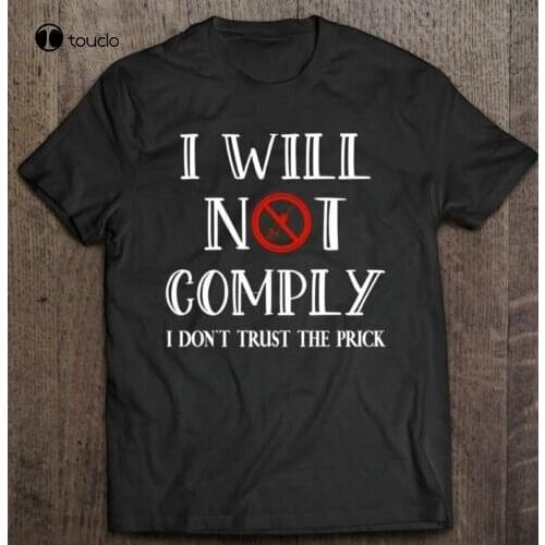 I Will Not Comply Round Neck T-Shirt Anti Freedom Vaccine Gift