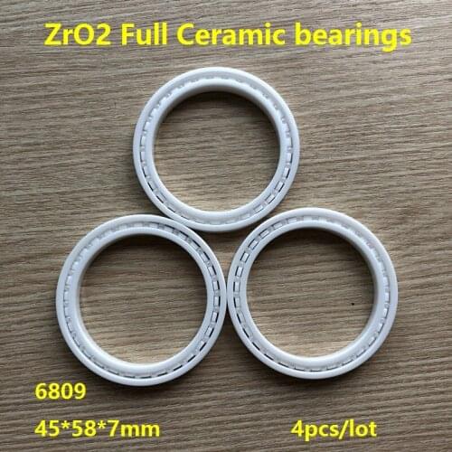 4pcs/lot 6809 45*58*7mm ZrO2 Full Ceramic bearings Zirconia Ceramic deep groove ball bearings 45×58×7mm