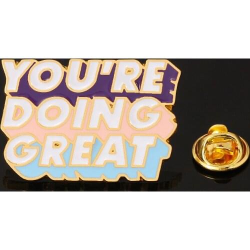 YOU'RE DOING GREAT Letters Encourage Brooch For Child Man Women Fashion Backpack cute pin Christmas Halloween Gifts