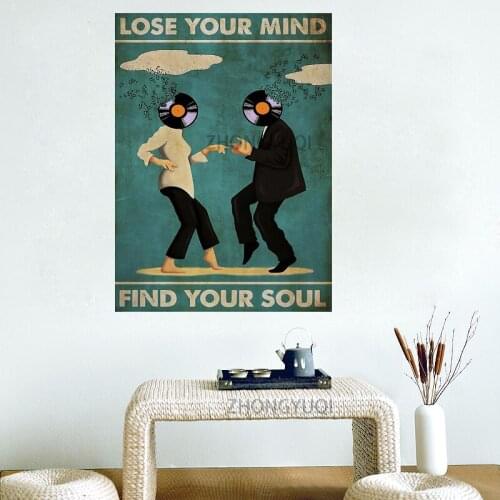 Retro Metal Poster Lose Your Mind Find Your Soul Inspirational Quote Art Print Abstract Dance Canvas Painting Vintage Wall Decor