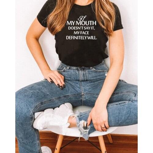 Sarcastic Shirts If My Mouth Doesn't Say It My Face Definitely Will Shirt with Sayings Quotes Tumblr Tshirt Outfits