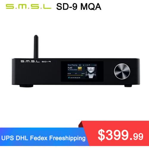 SMSL SD-9 MQA Full Decoding HIFI Network Music Player SD9 Support DSD, WAV APE,FLAC AIFF, MP3 Desktop Player