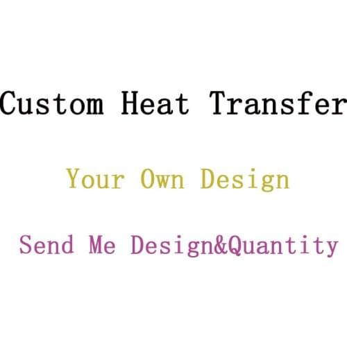 Custon Heat Transfer Sticker For Clothing 1/pieces 10/pieces/lot Iron On Patches For Clothing