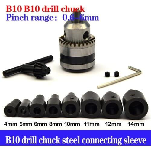 B10 taperDrill chuck 0.6-6mm easy dismantling version connecting sleeve connecting rod 4/5/6/8/9.5/10/11/12/14mm