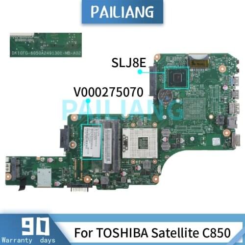 PAILIANG Laptop motherboard For TOSHIBA Satellite C850 Mainboard 6050A2491301 V000275070 SLJ8E DDR3 tesed