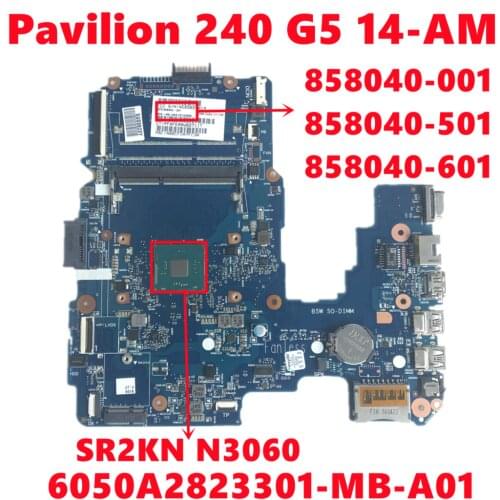 858040-001 858040-501 858040-601 For HP Pavilion 240 G5 14-AM Laptop Motherboard 6050A2823301-MB-A01 With SR2KN N3060 Fully Test