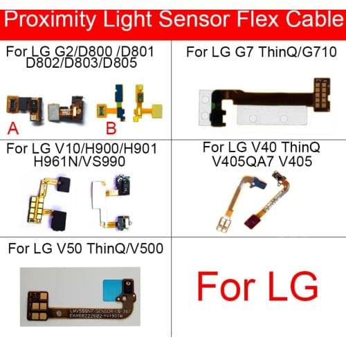 Proximity Light Sensor Flex Cable For LG G2 G7 V10 V40 V50 ThinQ D800 D801 D802 D803 D805 G710 H900 H901 H961N VS990 V405