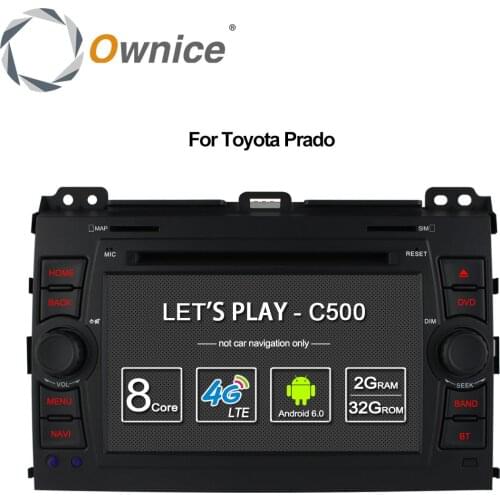 Ownice C500 4G LTE SIM Octa 8 Core Android 6.0 Car DVD Player for Toyota Land Cruiser Prado 120 2002-2009 GPS Navi Radio 32G ROM