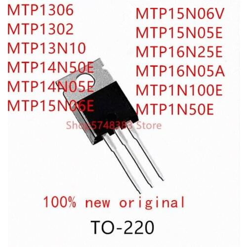 10PCS MTP1306 MTP1302 MTP13N10 MTP14N50E MTP14N05E MTP15N06E MTP15N06V MTP15N05E MTP16N25E MTP16N05A MTP1N100E MTP1N50E TO-220