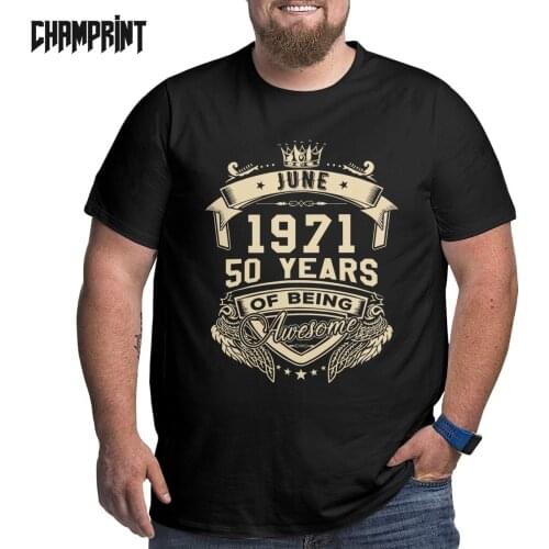Mens Born In June 1971 50 Years Of Being T Shirts Pure Cotton Clothing Funny Short Sleeve Round Neck Big Tall Tees Plus Size
