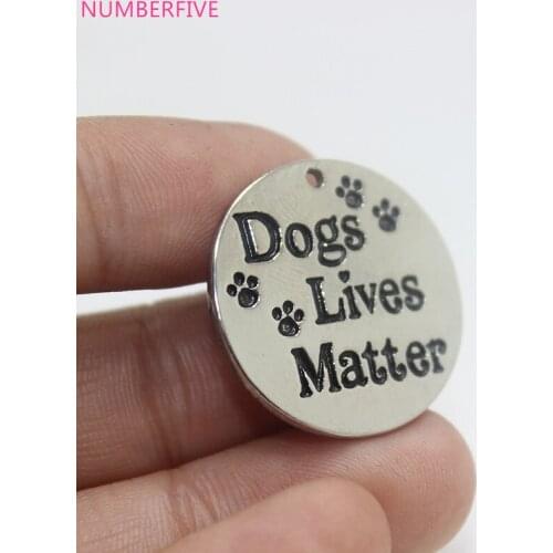 6pcs/ Dogs lives Matter charm Alloy plating white k 25mm Dogs lives Matter charm pendant for diy jewelry