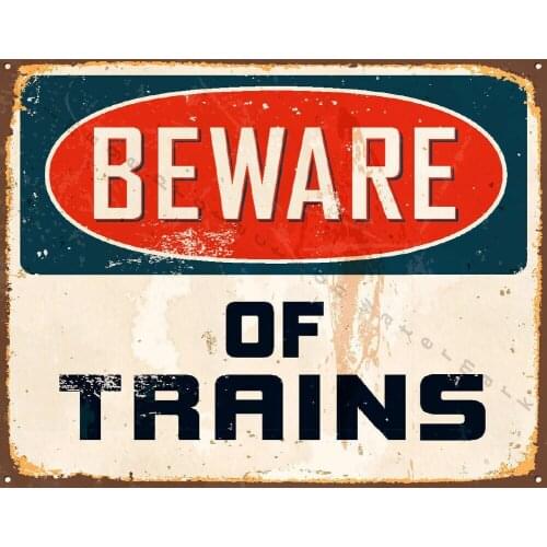 BEWARE OF TRAINS VINTAGE RETRO METAL TIN SIGN POSTER WALL PLAQUE