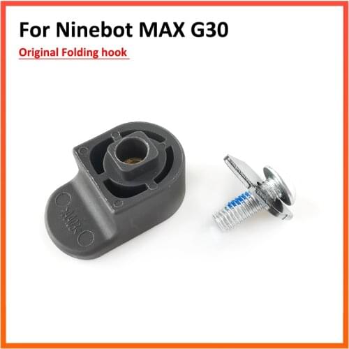 Original Fender Folding Hook for Ninebot MAX G30 G30D KickScooter Electric Scooter Repair Parts Replacement Folding Hook Parts