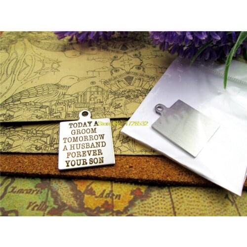 10pcs-stainless steel Charms "today a groom tomorrow a husband,forever your son" for necklace/bracelet/keychain DIY jewelry