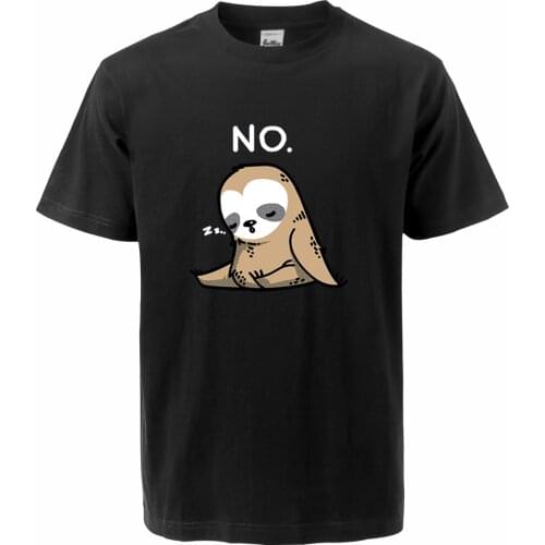 Sloth Animals Cute Sloth Kawaii No T-shirt Men Cotton Short Sleeve Tshirts Casual Shirt Summer Clothes Tops Tees
