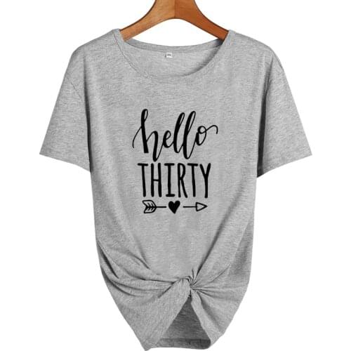 Hello Thirty 30 Birthday Gift Tshirt Harajuku Fashion Funny Graphic Women Cotton Shirts Plus Size O Neck Short Sleeve Top Tees