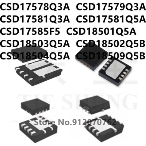 10PCS CSD17578Q3A CSD17579Q3A CSD17581Q3A CSD17581Q5A CSD17585F5 CSD18501Q5A CSD18503Q5A CSD18502Q5B CSD18504Q5A CSD18509Q5B