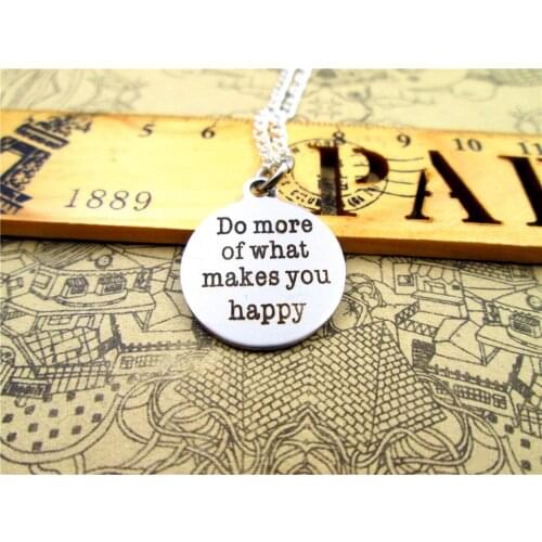 3pcs/lot Fashion stainless steel necklace "do more of waht makes you happy" Charm necklace Jewelry Gift more style for choosing