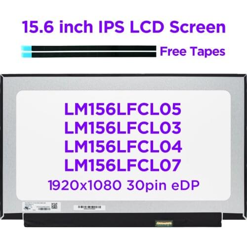 New 15.6 IPS Laptop LCD Screen LM156LFCL05 LM156LFCL01 LM156LFCL03 LM156LFCL04 LM156LFCL07 LED Matrix Display FHD1920x1080 30pin