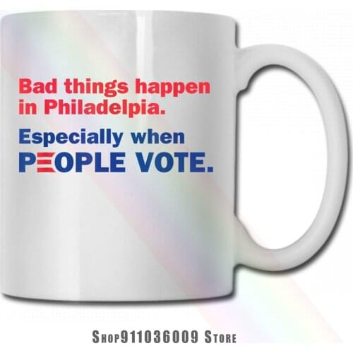 Bad Things Happen In Philadelphia mug cup tazas