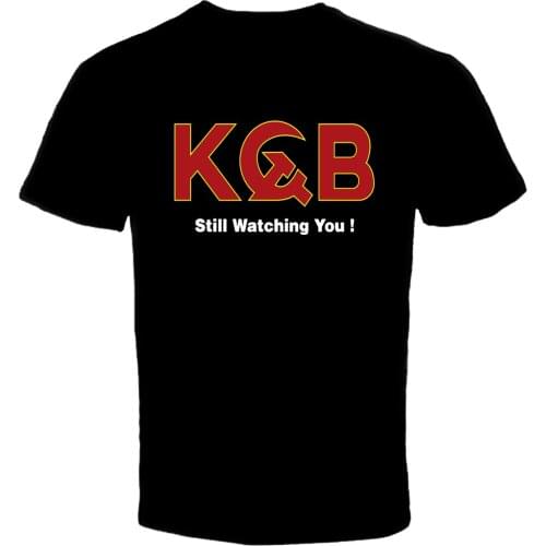 KGB Still Watching You ! Funny Soviet State Security Committee T-Shirt. Summer Cotton Short Sleeve O-Neck Mens T Shirt New S-3XL