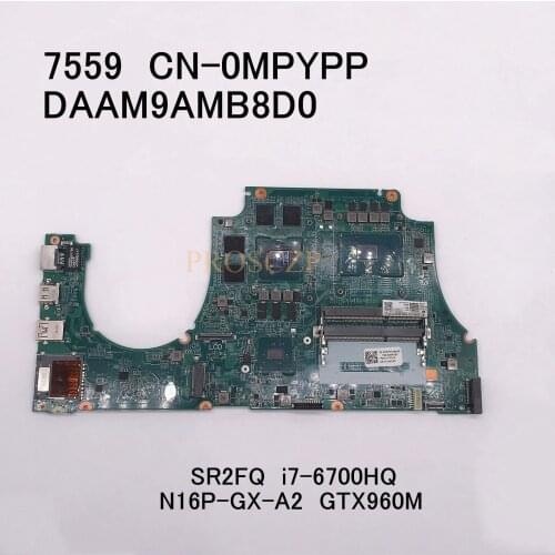 Free shipping for 15 7559 Laptop Motherboard SR2FQ I7-6700HQ CPU DAAM9AMB8D0 PN:1P4N7 0MPYPP 100%Tested OK