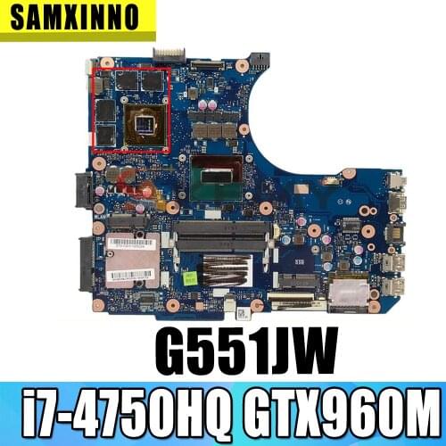 N551JW Motherboard i7-4750HQ CPU GTX960M/4GB For ASUS G551JW G551JK N551JX N551J N551JW N551JK Laptop Mainboard Test 100% ok