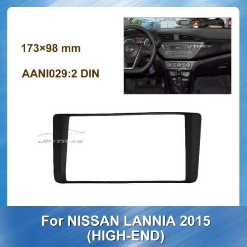 2 Din Car Radio Fascia For NISSAN LANNIA HIGH END 2015 Car DVD Player frame GPS Navigation Fascia Panel Installation Kit