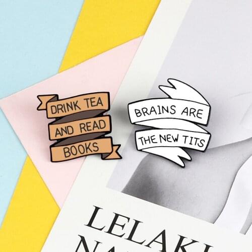 Funny Banner Slogan Brooches Drink Tea Read Books Enamel Pin Fashion Jewelry Clothes Lapel Pins for Bag Badges Gifts for Friends