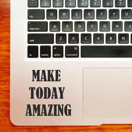 Make Today Amazing Trackpad Laptop Sticker for Macbook Decal Pro 16" Air Retina 11 12 13 14 15 inch Vinyl Mac Book Notebook Skin